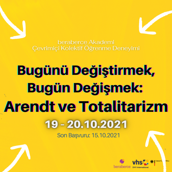 Bugünü Değiştirmek, Bugün Değişmek: Arendt ve Totalitarizm