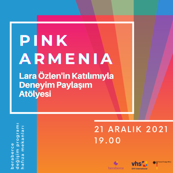 Lara Özlen ile Deneyim Paylaşım Atölyesi: Pink Armenia-Ermenistan
